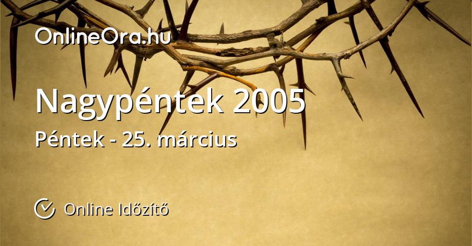 Nagypéntek 2005